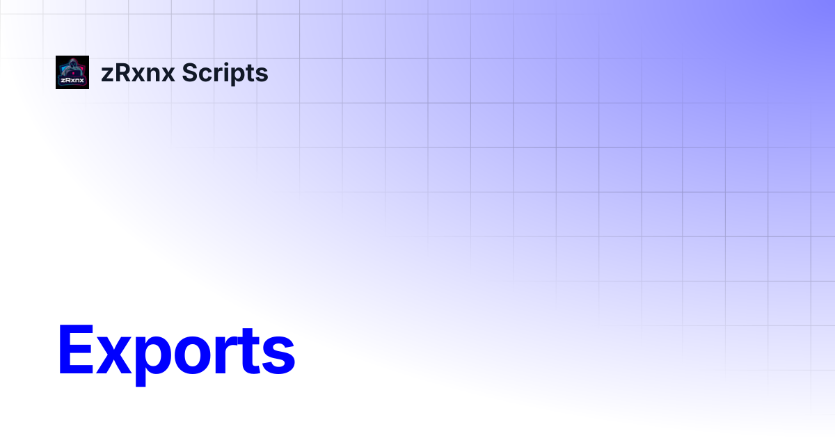 Exports | zRxnx Scripts